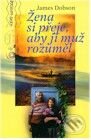Kniha: Žena si přeje aby ji muž rozuměl (James Dobson). Návrat domů Kniha: Žena si přeje aby ji muž rozuměl (James Dobson). Návrat domů