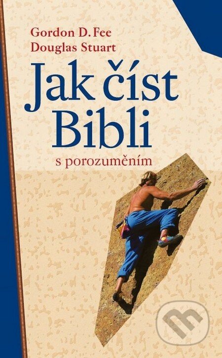 Kniha: Jak číst bibli s porozuměním (Douglas Stuart a Gordon Fee). Návrat domů Kniha: Jak číst bibli s porozuměním (Douglas Stuart a Gordon Fee). Návrat domů