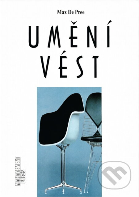 Kniha: Umění vést (Max De Pree). Management Press Kniha: Umění vést (Max De Pree). Management Press