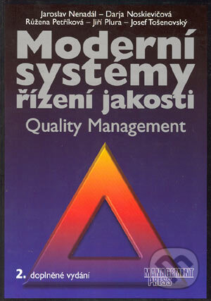 Kniha: Moderní systémy řízení jakosti (Darja Noskievičová, Jaroslav Nenadál, Jiří Plura, Josef Tošenovský a Růžena Petříková). Management Press, 2002 Kniha: Moderní systémy řízení jakosti (Darja Noskievičová, Jaroslav Nenadál, Jiří Plura, Josef Tošenovský a Růžena Petříková). Management Press, 2002