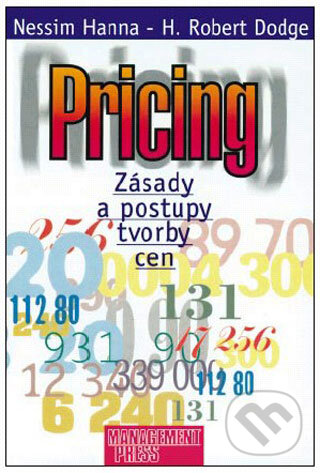 Kniha: Pricing (H. Robert Dodge a Nessim Hanna). Management Press Kniha: Pricing (H. Robert Dodge a Nessim Hanna). Management Press