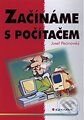 Kniha: Začínáme s počítačem snadno a rychle (Josef Pecinovský). Grada Kniha: Začínáme s počítačem snadno a rychle (Josef Pecinovský). Grada