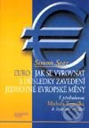 Kniha: EURO: Jak se vyrovnat s důsledky zavedení jednotné evropské měny (Simon Sear). Management Press Kniha: EURO: Jak se vyrovnat s důsledky zavedení jednotné evropské měny (Simon Sear). Management Press