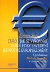 EURO: Jak se vyrovnat s důsledky zavedení jednotné evropské měny - Simon Sear, Management Press