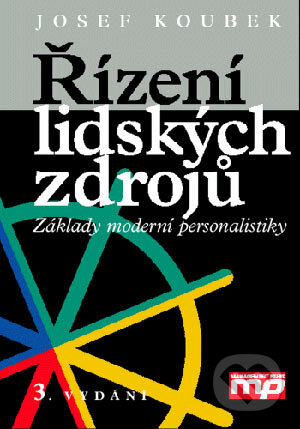 Kniha: Řízení lidských zdrojů (Josef Koubek). Management Press, 2003 Kniha: Řízení lidských zdrojů (Josef Koubek). Management Press, 2003
