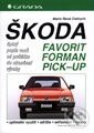 Kniha: Škoda Favorit, Forman, Pick-up (2., upravené vydání) (Mario René Cedrych). Grada, 1995 Kniha: Škoda Favorit, Forman, Pick-up (2., upravené vydání) (Mario René Cedrych). Grada, 1995