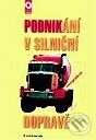 Kniha: Podnikání v silniční dopravě (Jan Kyncl). Grada, 2001 Kniha: Podnikání v silniční dopravě (Jan Kyncl). Grada, 2001