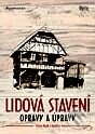 Kniha: Lidová stavení - Opravy a úpravy (Václav Hájek). Grada, 2001 Kniha: Lidová stavení - Opravy a úpravy (Václav Hájek). Grada, 2001