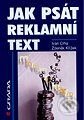 Kniha: Jak psát reklamní text (Ivan Crha a Zdeněk Křížek). Grada Kniha: Jak psát reklamní text (Ivan Crha a Zdeněk Křížek). Grada