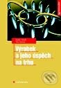 Kniha: Výrobek a jeho úspěch na trhu (Gustav Tomek a Věra Vávrová). Grada, 2001 Kniha: Výrobek a jeho úspěch na trhu (Gustav Tomek a Věra Vávrová). Grada, 2001