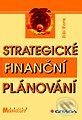 Kniha: Strategické finanční plánování (Jiří Fotr). Grada, 1999 Kniha: Strategické finanční plánování (Jiří Fotr). Grada, 1999