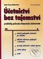 Kniha: Účetnictví bez tajemství - praktický průvodce finančním účetnictvím (Václav Černý). Grada Kniha: Účetnictví bez tajemství - praktický průvodce finančním účetnictvím (Václav Černý). Grada