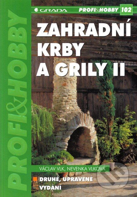 Kniha: Zahradní krby a grily II (Nevenka Vlková a Václav Vlk). Grada, 2004 Kniha: Zahradní krby a grily II (Nevenka Vlková a Václav Vlk). Grada, 2004