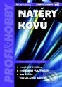 Kniha: Nátěry kovů (Hana Kubátová a kolektív). Grada, 2000 Kniha: Nátěry kovů (Hana Kubátová a kolektív). Grada, 2000