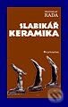 Kniha: Slabikář keramika (Pravoslav Rada). Grada, 1997 Kniha: Slabikář keramika (Pravoslav Rada). Grada, 1997
