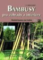 Kniha: Bambusy pro zahrady a interiéry (2., rozšířené vydání) (Jan Ondřej a Vlastimil Kastner). Grada, 2000 Kniha: Bambusy pro zahrady a interiéry (2., rozšířené vydání) (Jan Ondřej a Vlastimil Kastner). Grada, 2000