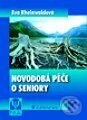 Kniha: Novodobá péče o seniory (Eva Rheinwaldová). Grada Kniha: Novodobá péče o seniory (Eva Rheinwaldová). Grada