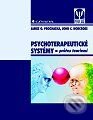 Kniha: Psychoterapeutické systémy (James O. Prochaska a John C. Norcross). Grada, 1999 Kniha: Psychoterapeutické systémy (James O. Prochaska a John C. Norcross). Grada, 1999