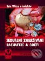 Kniha: Sexuální zneužívání - Pachatelé a oběti (Petr Weiss a kolektív). Grada Kniha: Sexuální zneužívání - Pachatelé a oběti (Petr Weiss a kolektív). Grada
