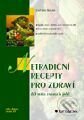 Kniha: Netradiční recepty pro zdraví - 60 málo známých jídel (Ladislav Kovář). Grada Kniha: Netradiční recepty pro zdraví - 60 málo známých jídel (Ladislav Kovář). Grada