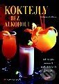 Kniha: Koktejly bez alkoholu - 668 receptů míšených nápojů (Miloslava Kelblová). Grada Kniha: Koktejly bez alkoholu - 668 receptů míšených nápojů (Miloslava Kelblová). Grada