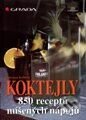 Kniha: Koktejly - 850 receptů míšených nápojů (Miloslava Kelblová). Grada Kniha: Koktejly - 850 receptů míšených nápojů (Miloslava Kelblová). Grada