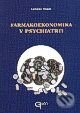 Kniha: Farmakoekonomika v psychiatrii (Ladislav Hosák). Galén Kniha: Farmakoekonomika v psychiatrii (Ladislav Hosák). Galén