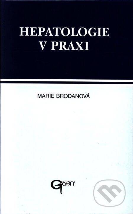 Kniha: Hepatologie v praxi (Marie Brodanová). Galén, 1997 Kniha: Hepatologie v praxi (Marie Brodanová). Galén, 1997