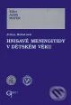 Kniha: Hnisavé meningitidy v dětském věku (Jiřina Hobstová). Galén Kniha: Hnisavé meningitidy v dětském věku (Jiřina Hobstová). Galén