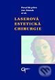 Kniha: Laserová estetická chirurgie (Jan Stanek, Pavel Brychta a kolektív). Galén Kniha: Laserová estetická chirurgie (Jan Stanek, Pavel Brychta a kolektív). Galén