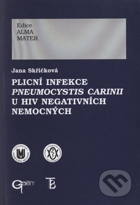Kniha: Plicní infekce Pneumocystic carini u HIV negativních nemocných (Jana Skřičková). Galén, 2000 Kniha: Plicní infekce Pneumocystic carini u HIV negativních nemocných (Jana Skřičková). Galén, 2000