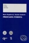 Kniha: Předčasná puberta (Daniela Zemková a Marta Šnajderová). Galén Kniha: Předčasná puberta (Daniela Zemková a Marta Šnajderová). Galén