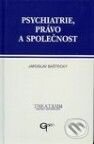 Kniha: Psychiatrie, právo a společnost (Jaroslav Baštecký). Galén Kniha: Psychiatrie, právo a společnost (Jaroslav Baštecký). Galén