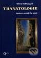 Kniha: Thanatologie (Helena Haškovcová). Galén Kniha: Thanatologie (Helena Haškovcová). Galén