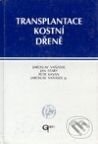 Kniha: Transplantace kostní dřeně (Jan Starý, Jaroslav Vaňásek, Jaroslav Vaňásek ml. a Petr Kavan). Galén Kniha: Transplantace kostní dřeně (Jan Starý, Jaroslav Vaňásek, Jaroslav Vaňásek ml. a Petr Kavan). Galén