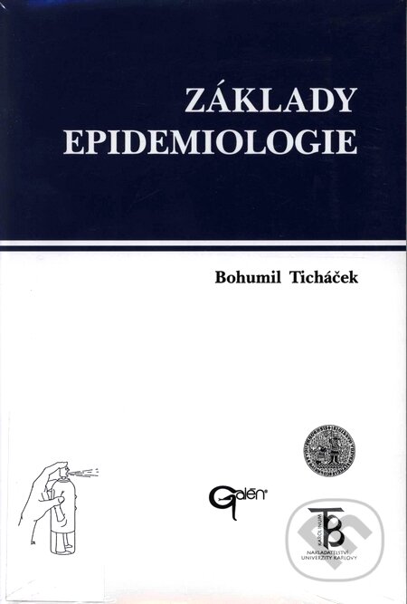 Kniha: Základy epidemiologie (Bohumil Ticháček). Galén Kniha: Základy epidemiologie (Bohumil Ticháček). Galén