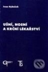 Kniha: Ušní, nosní a krční lékařství (Ivan Hybášek). Galén, Karolinum Kniha: Ušní, nosní a krční lékařství (Ivan Hybášek). Galén, Karolinum