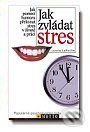 Kniha: Jak zvládat stres (Loretta La Rocheová). Motto Kniha: Jak zvládat stres (Loretta La Rocheová). Motto