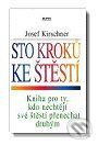 Kniha: Sto kroků pro štěstí (Josef Kirschner). Motto Kniha: Sto kroků pro štěstí (Josef Kirschner). Motto