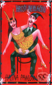 Kniha: Hroši nepláčou (Halina Pawlowská). Motto, 2007 Kniha: Hroši nepláčou (Halina Pawlowská). Motto, 2007