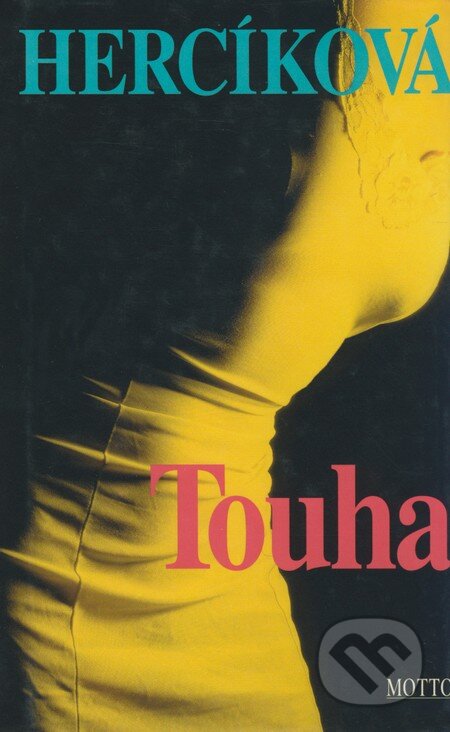 Kniha: Touha (Iva Hercíková). Motto, 2002 Kniha: Touha (Iva Hercíková). Motto, 2002