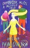 Kniha: Charakter mlčel a mluvilo tělo (Halina Pawlowská). Motto, 2002 Kniha: Charakter mlčel a mluvilo tělo (Halina Pawlowská). Motto, 2002