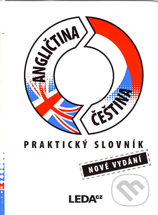Anglicko-český a česko-anglický praktický slovník - Karel Hais, Břetislav Hodek, Leda, 2007