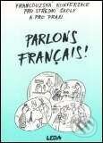 Kniha: Parlons français! (E. Špinková a O. Velíšková). Leda Kniha: Parlons français! (E. Špinková a O. Velíšková). Leda