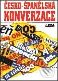 Kniha: Česko-španělská konverzace (D. Serrano, J. Janešová a L. Prokopová). Leda Kniha: Česko-španělská konverzace (D. Serrano, J. Janešová a L. Prokopová). Leda