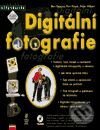 Kniha: Digitální fotografie (Ben Sawyer, Peter Aitken a Ron Pronk). Computer Press Kniha: Digitální fotografie (Ben Sawyer, Peter Aitken a Ron Pronk). Computer Press