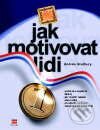 Kniha: Jak motivovat lidi (Patrick Forsyth). Computer Press Kniha: Jak motivovat lidi (Patrick Forsyth). Computer Press