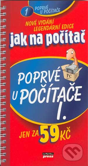 Kniha: Jak na počítač - Poprvé u počítače I. (Jiří Hlavenka). Computer Press Kniha: Jak na počítač - Poprvé u počítače I. (Jiří Hlavenka). Computer Press