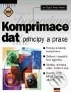 Kniha: Komprimace dat - principy a praxe (Jan Čapek a Peter Fabian). Computer Press Kniha: Komprimace dat - principy a praxe (Jan Čapek a Peter Fabian). Computer Press