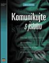 Kniha: Komunikujte s jistotou - Více než 1000 rad a návodů, jak dosáhnout co nejlepšího účinku při jednání (Dianna Booher). Computer Press Kniha: Komunikujte s jistotou - Více než 1000 rad a návodů, jak dosáhnout co nejlepšího účinku při jednání (Dianna Booher). Computer Press